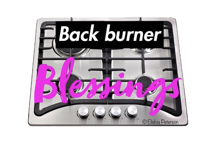 Back burner blessings | Labels, Love, and Living